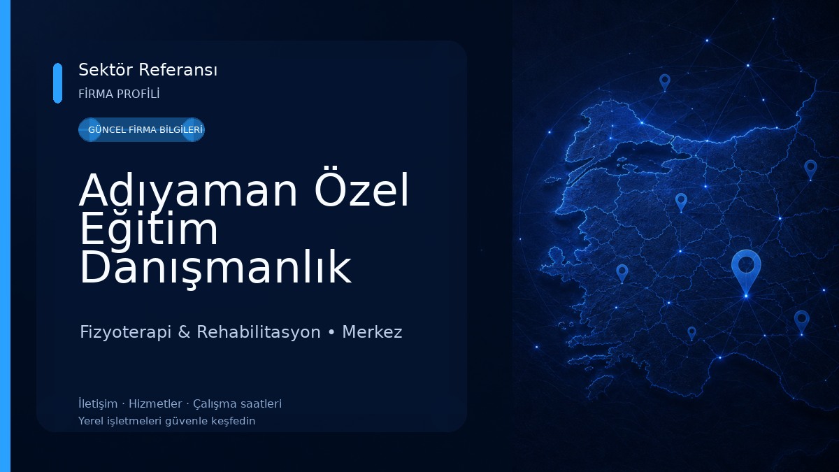 Adıyaman Özel Eğitim Danışmanlık Merkezi Fizyoterapi & Rehabilitasyon
