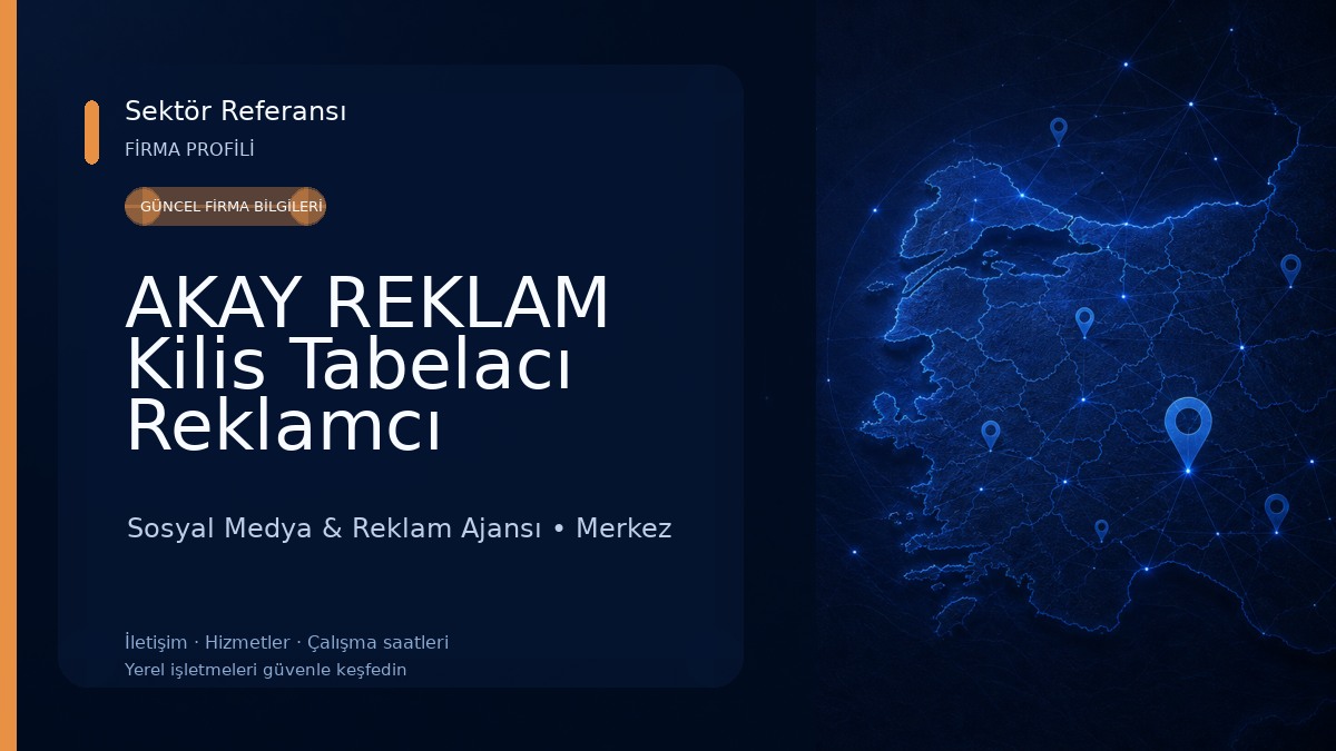 AKAY REKLAM Kilis Tabelacı Reklamcı Matbaa 