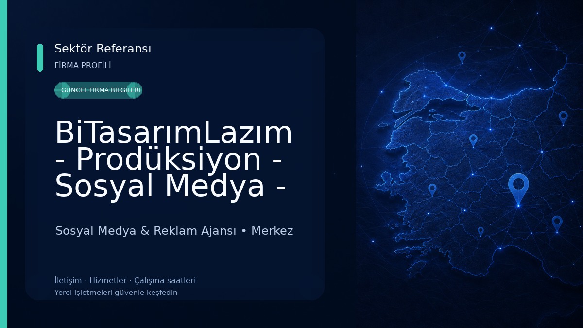 BiTasarımLazım - Prodüksiyon - Sosyal Medya - Web Tasarım - Dijital Pazarlama & Reklam Ajansı 