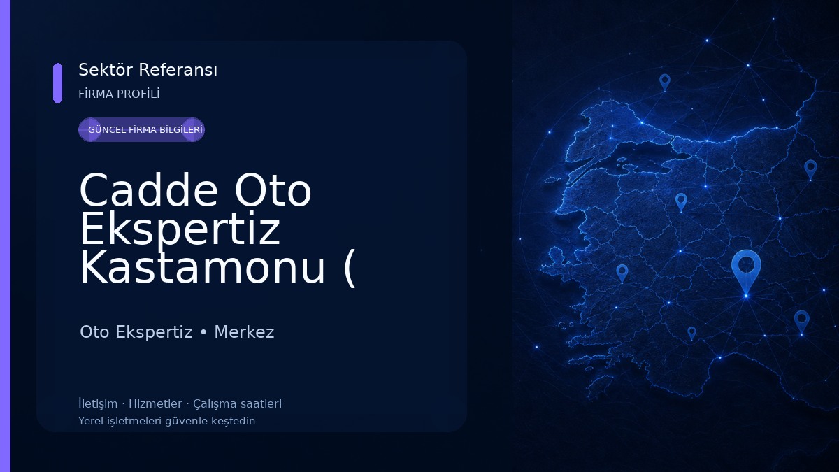 Cadde Oto Ekspertiz Kastamonu ( TSE-HYB )Noter Onaylı Oto Ekspertiz