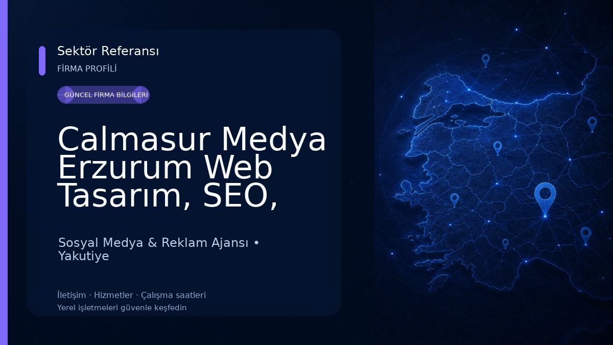 Calmasur Medya Erzurum Web Tasarım, SEO, Dijital Pazarlama ve Reklam Ajansı 