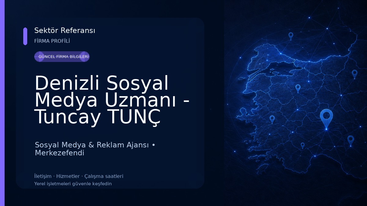 Denizli Sosyal Medya Uzmanı - Tuncay TUNÇ Sosyal Medya & Reklam Ajansı