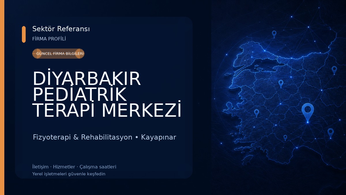 DİYARBAKIR PEDİATRİK TERAPİ MERKEZİ Fizyoterapi & Rehabilitasyon