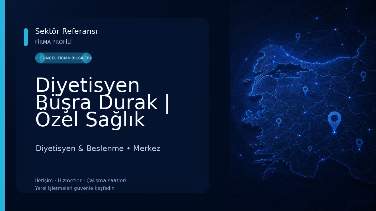 Diyetisyen Büşra Durak | Özel Sağlık Hizmet Birimi Diyetisyen & Beslenme