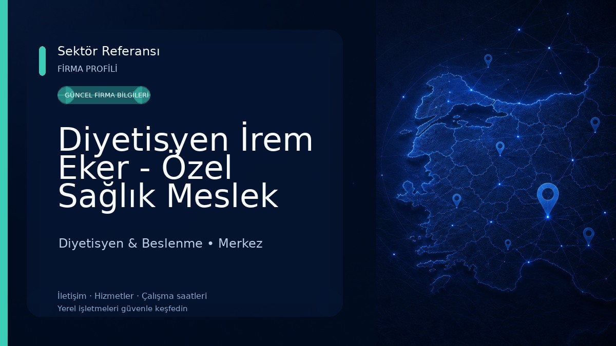 Diyetisyen İrem Eker - Özel Sağlık Meslek Hizmet Birimi Diyetisyen & Beslenme