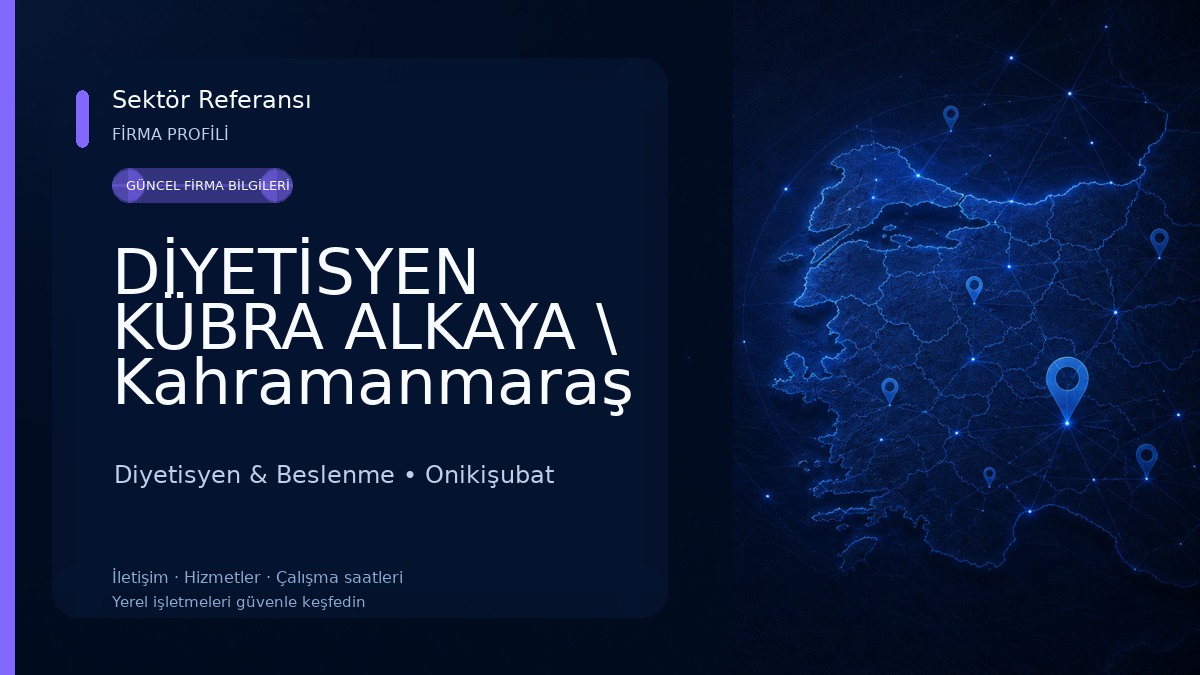 DİYETİSYEN KÜBRA ALKAYA \ Kahramanmaraş Diyetisyen Diyetisyen & Beslenme
