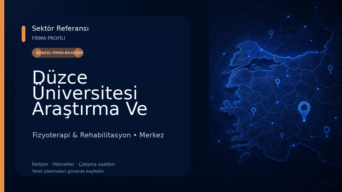 Düzce Üniversitesi Araştırma Ve Uygulama Merkezi Fizyoterapi & Rehabilitasyon