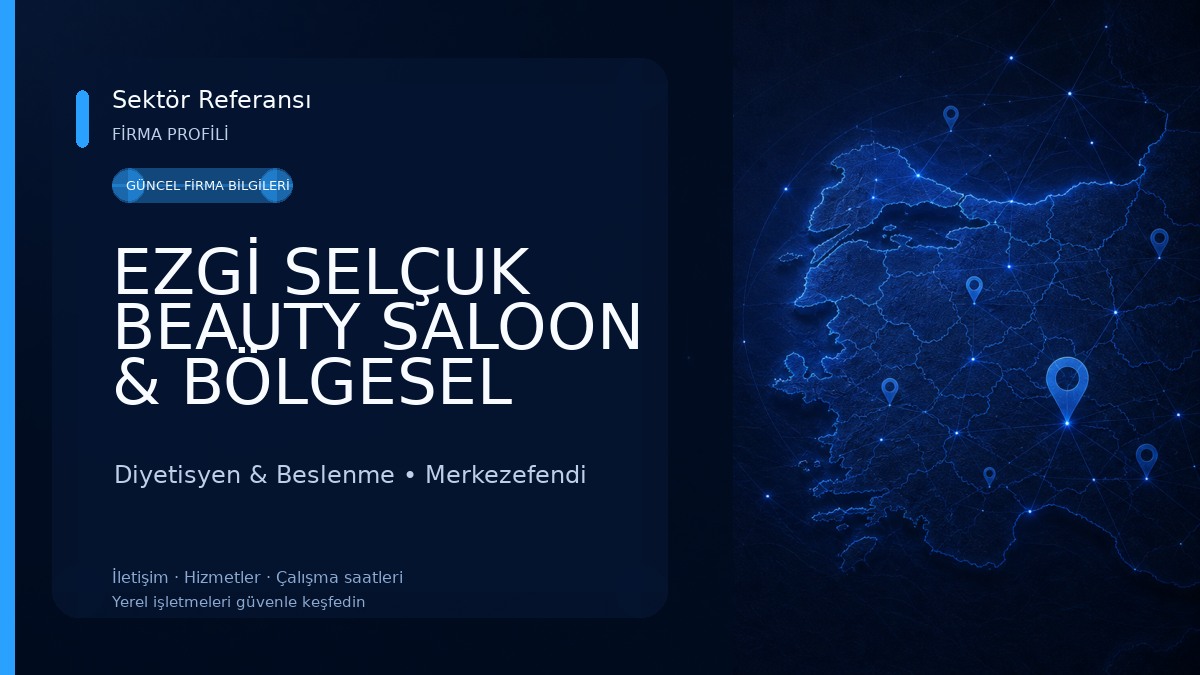 EZGİ SELÇUK BEAUTY SALOON & BÖLGESEL İNCELME