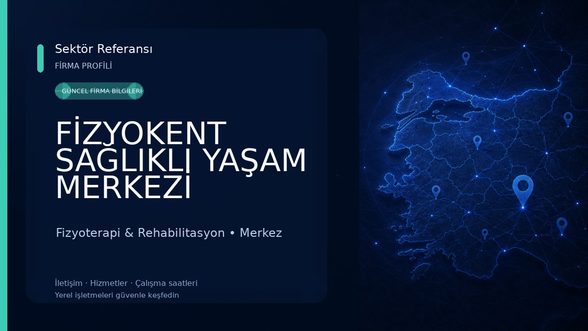 FİZYOKENT SAĞLIKLI YAŞAM MERKEZİ Fizyoterapi & Rehabilitasyon