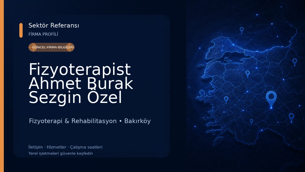 Fizyoterapist Ahmet Burak Sezgin Özel Sağlık Meslek Hizmet Birimi Fizyoterapi & Rehabilitasyon