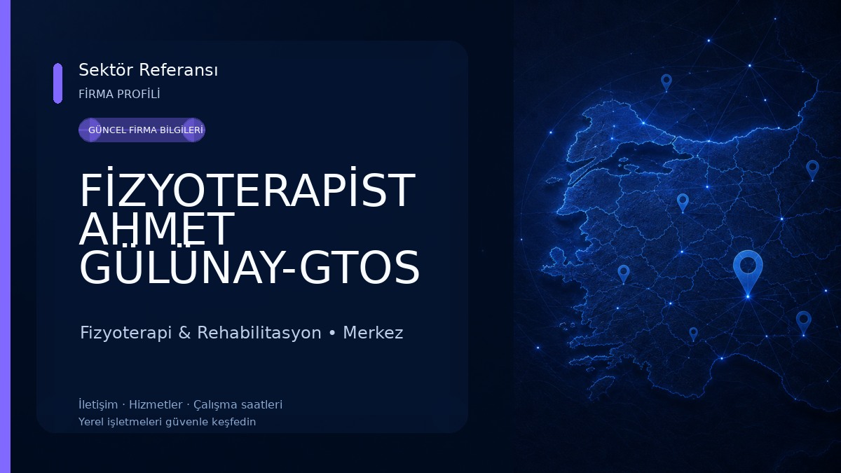 FİZYOTERAPİST AHMET GÜLÜNAY-GTOS AMASYA 