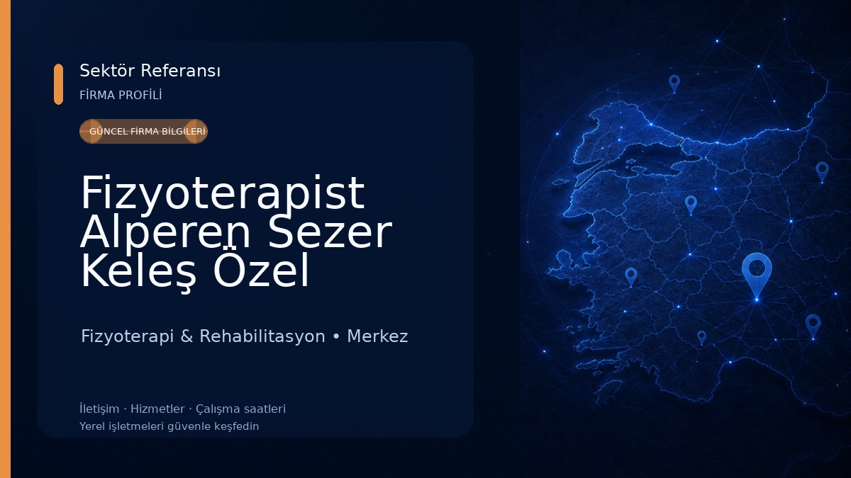 Fizyoterapist Alperen Sezer Keleş Özel Sağlık Meslek Hizmet Birimi 