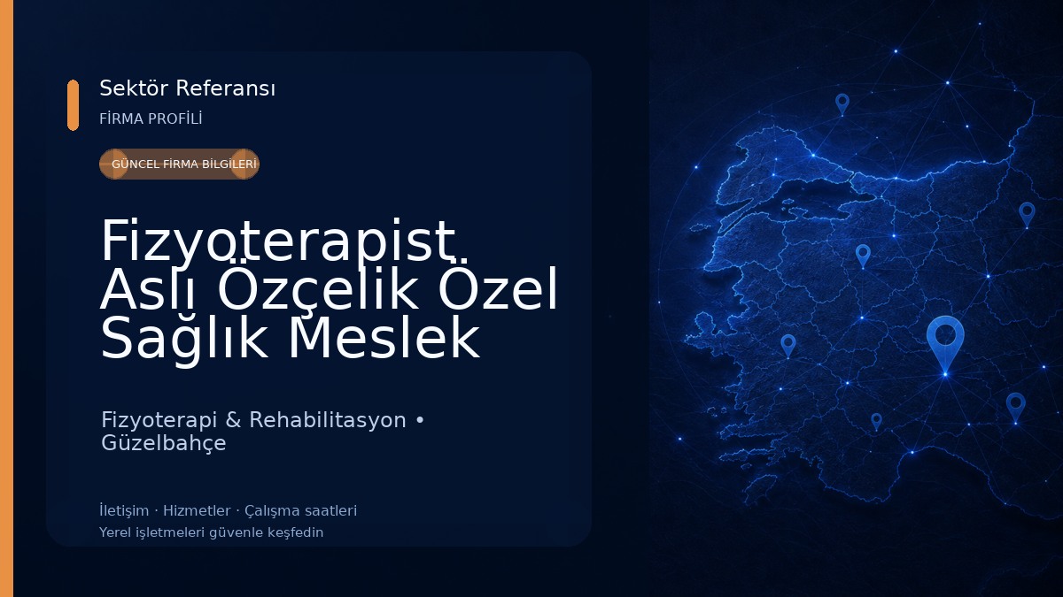 Fizyoterapist Aslı Özçelik Özel Sağlık Meslek Hizmet Birimi FizyoPraksis Fizyoterapi ve Danışma Merkezi