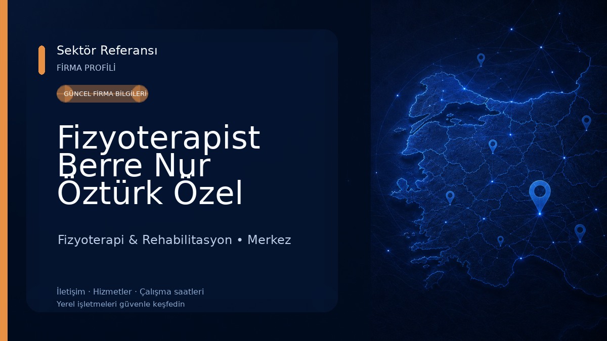 Fizyoterapist Berre Nur Öztürk Özel Sağlık Meslek Hizmet Birimi Fizyoterapi & Rehabilitasyon