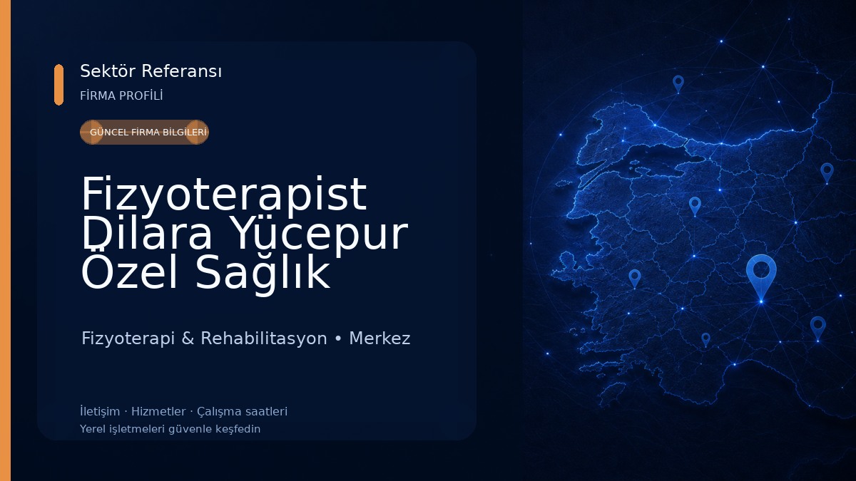 Fizyoterapist Dilara Yücepur Özel Sağlık Meslek Hizmet Birimi Fizyoterapi & Rehabilitasyon