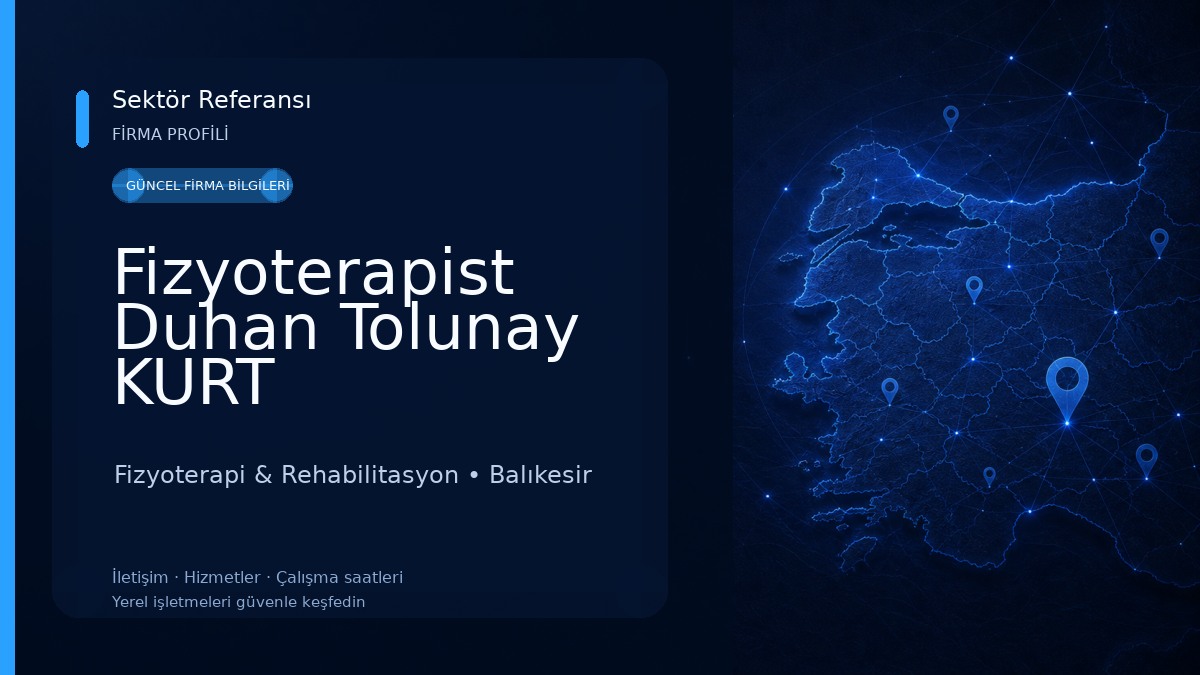 Fizyoterapist Duhan Tolunay KURT Fizyoterapi & Rehabilitasyon