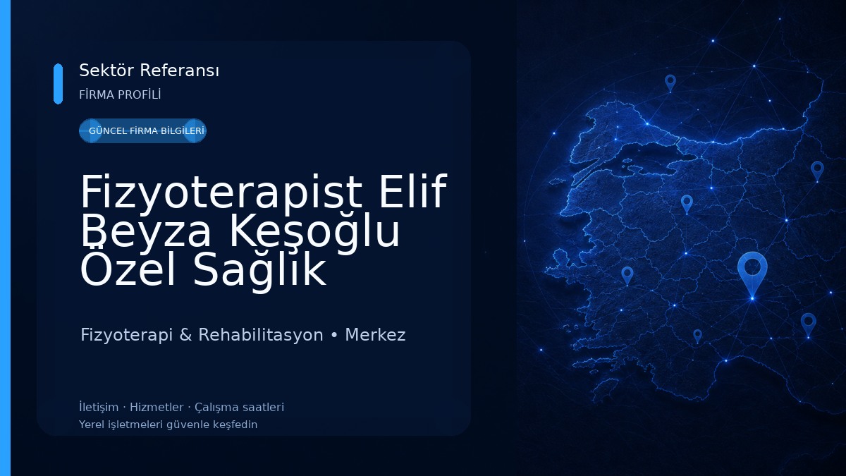 Fizyoterapist Elif Beyza Keşoğlu Özel Sağlık Meslek Hizmet Birimi