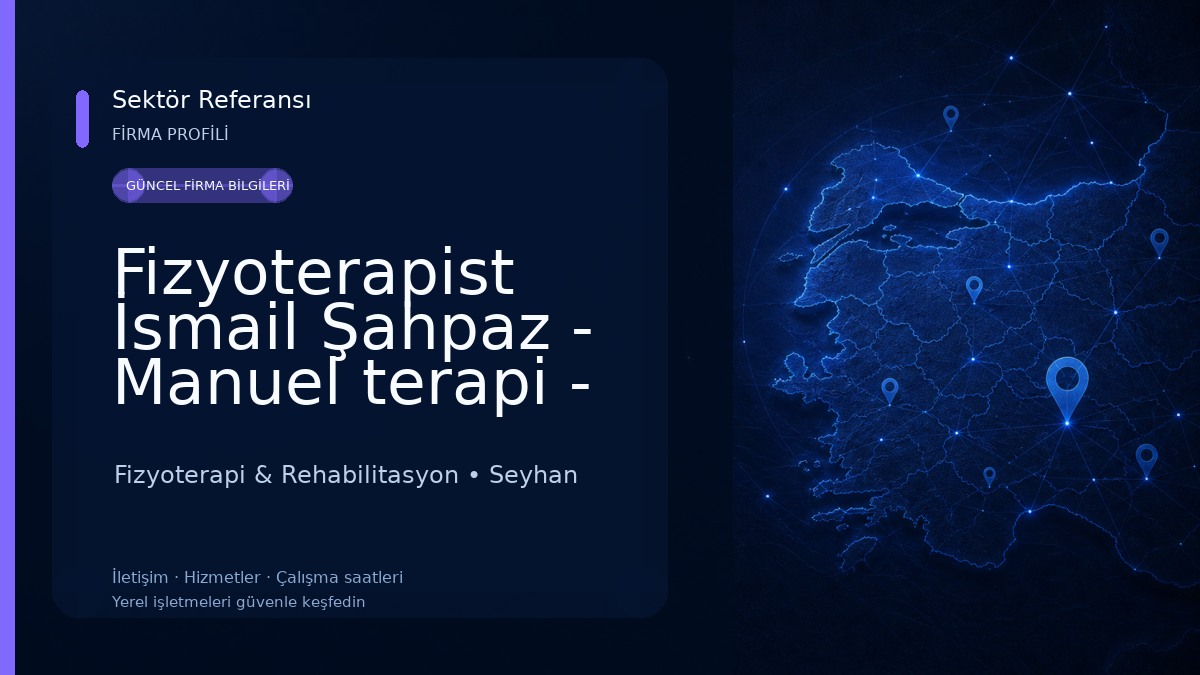 Fizyoterapist İsmail Şahpaz - Manuel terapi - Sporcu Masajı - Masaj - Bel Boyun Fıtığı- Adana