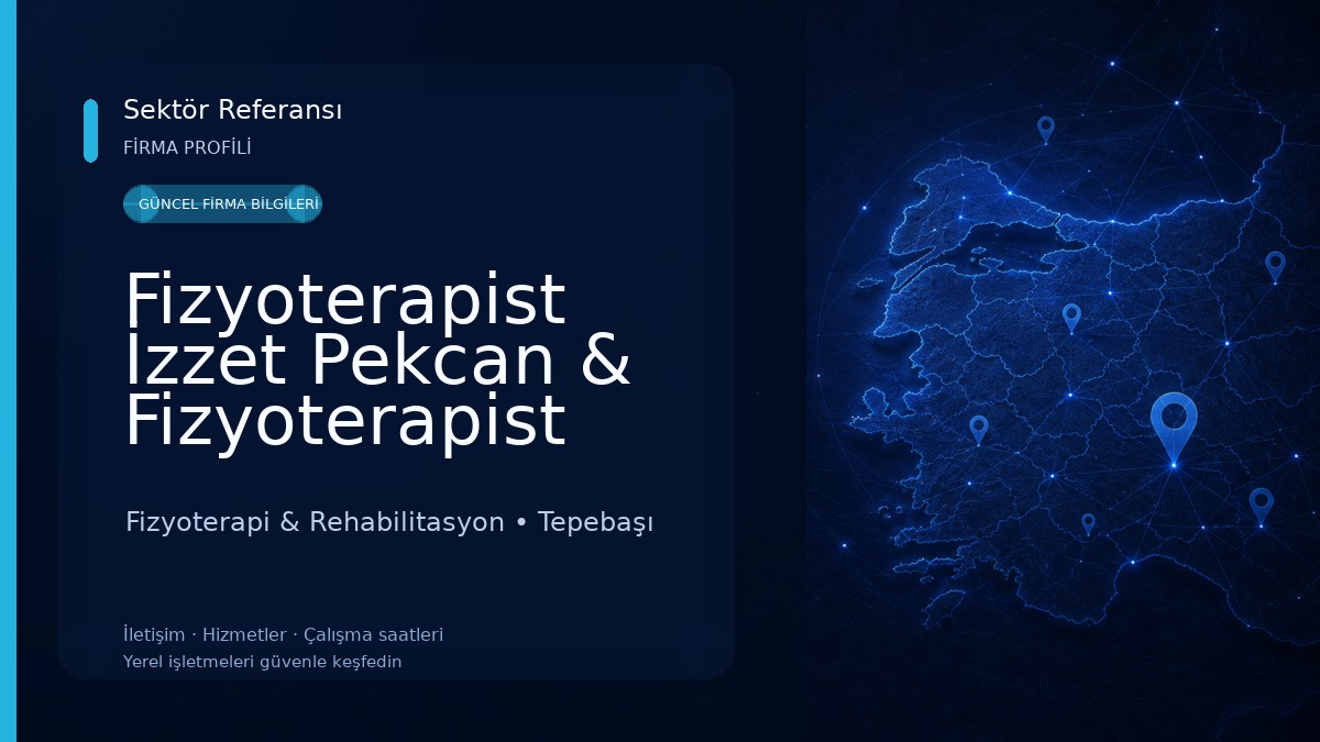 Fizyoterapist İzzet Pekcan & Fizyoterapist Yiğit Özkan Özel Sağlık Meslek Hizmet Birimi Fizyoterapi & Rehabilitasyon