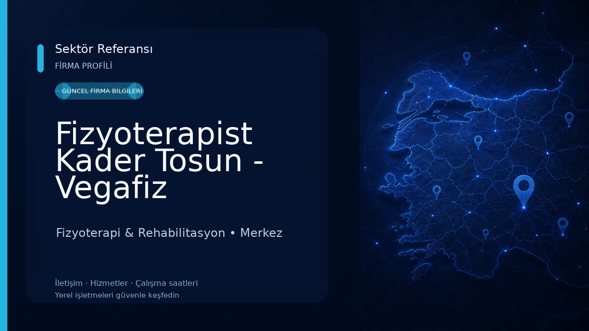Fizyoterapist Kader Tosun - Vegafiz Fizyoterapi ve Danışmanlık Merkezi 