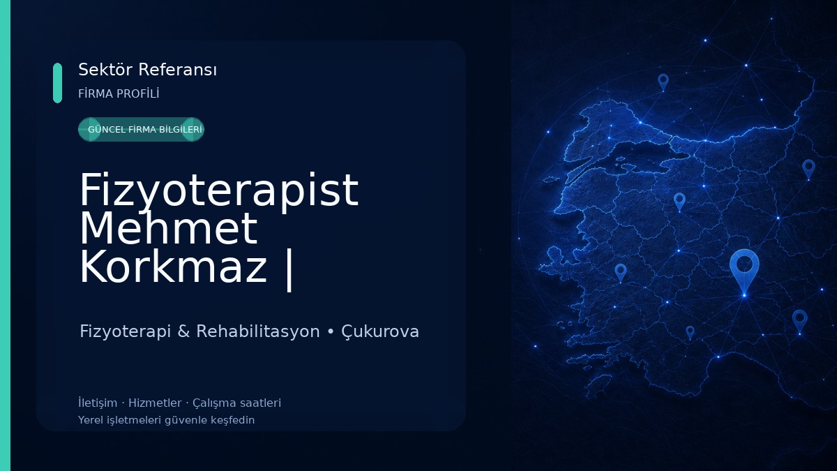 Fizyoterapist Mehmet Korkmaz | Adana Fizik Tedavi Fizyoterapi & Rehabilitasyon