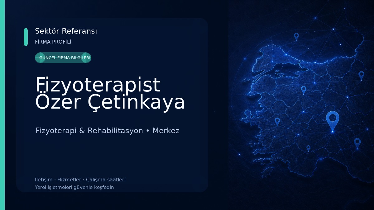 Fizyoterapist Özer Çetinkaya Fizyoterapi & Rehabilitasyon