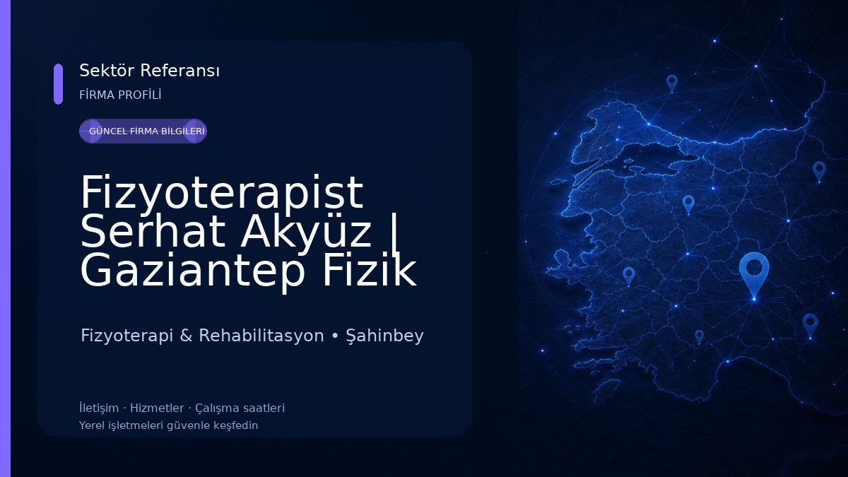 Fizyoterapist Serhat Akyüz | Gaziantep Fizik Tedavi | Gaziantep Fizyoterapist