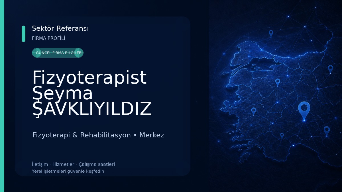Fizyoterapist Şeyma ŞAVKLIYILDIZ Fizyoterapi & Rehabilitasyon
