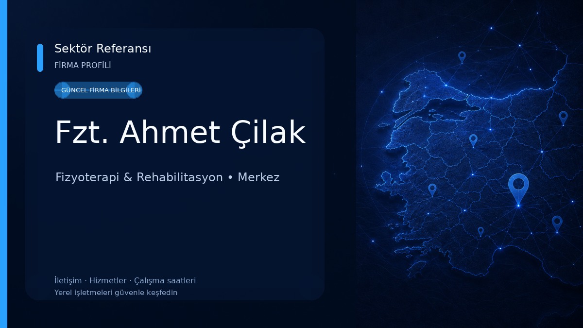 Fzt. Ahmet Çilak Fizyoterapi & Rehabilitasyon