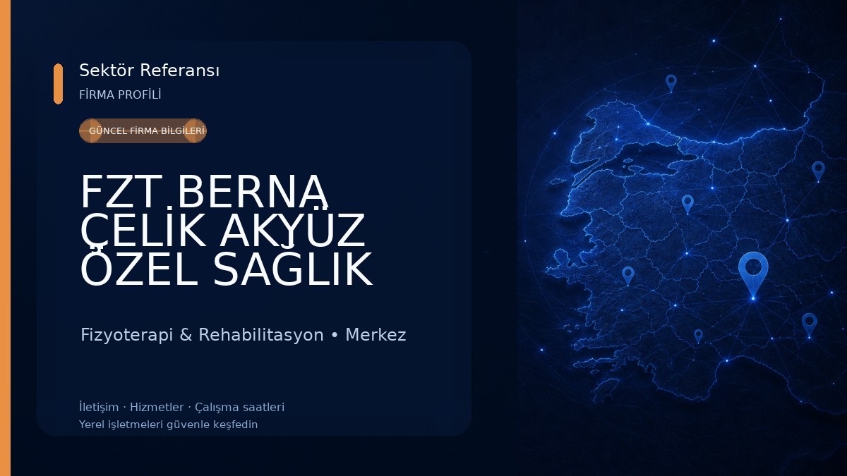 FZT BERNA ÇELİK AKYÜZ ÖZEL SAĞLIK HİZMET BİRİMİ Fizyoterapi & Rehabilitasyon
