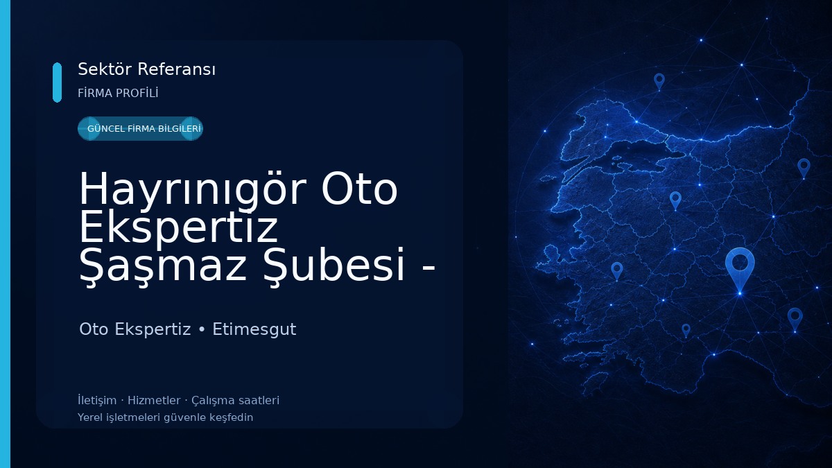 Hayrınıgör Oto Ekspertiz Şaşmaz Şubesi - Ankara Oto Ekspertiz Oto Ekspertiz