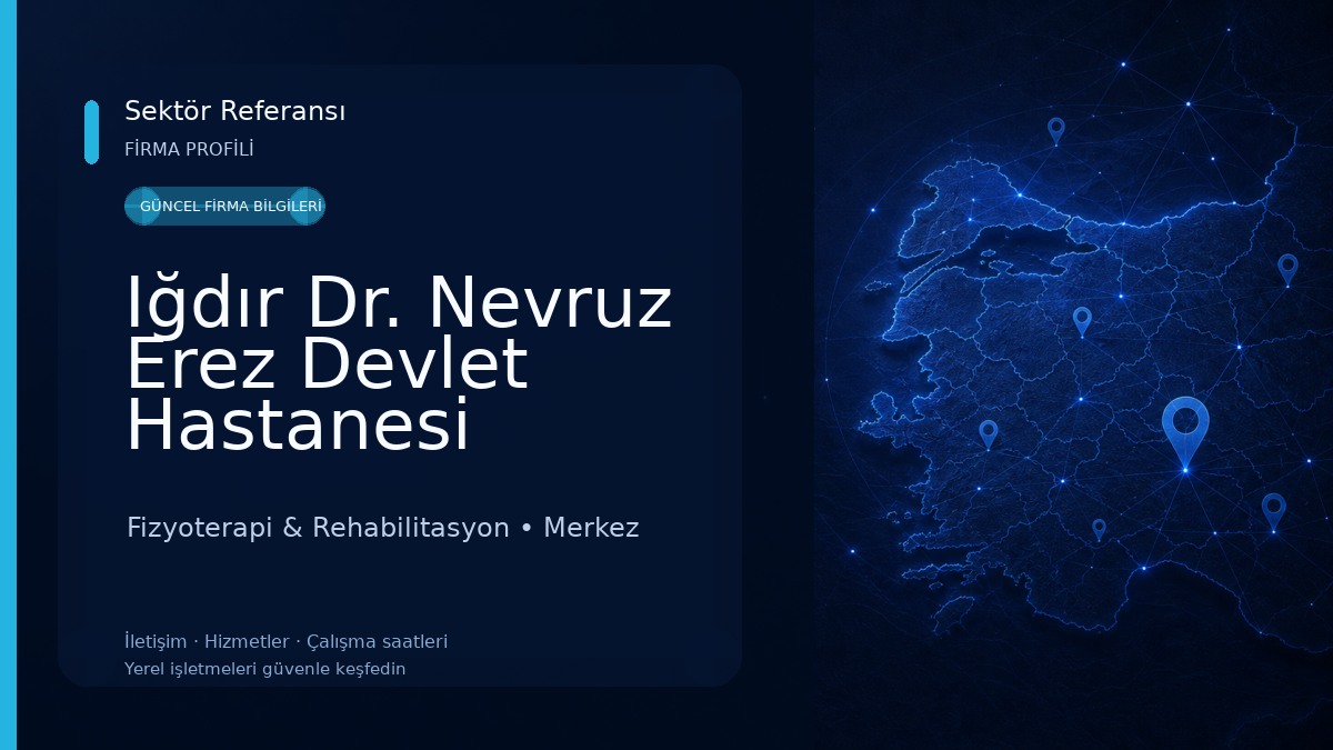 Iğdır Dr. Nevruz Erez Devlet Hastanesi Fizyoterapi & Rehabilitasyon