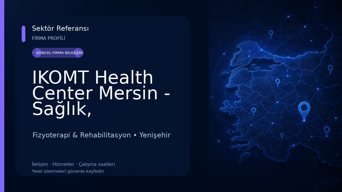 IKOMT Health Center Mersin - Sağlık, Danışmanlık ve Eğitim Merkezi Fizyoterapi & Rehabilitasyon