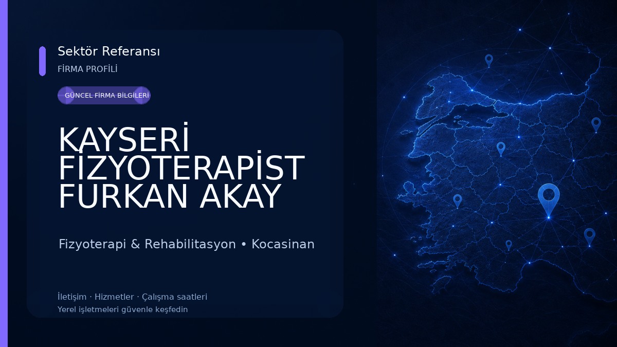 KAYSERİ FİZYOTERAPİST FURKAN AKAY (GTOS TERAPİ-BEL FITIĞI-BOYUN FITIĞI-BOYUN DÜZLEŞMESİ-FİBROMİYALJİ) Fizyoterapi & Rehabilitasyon