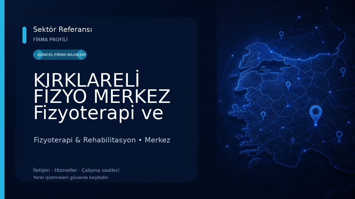 KIRKLARELİ FİZYO MERKEZ Fizyoterapi ve Sağlıklı Yaşam Merkezi Fizyoterapi & Rehabilitasyon