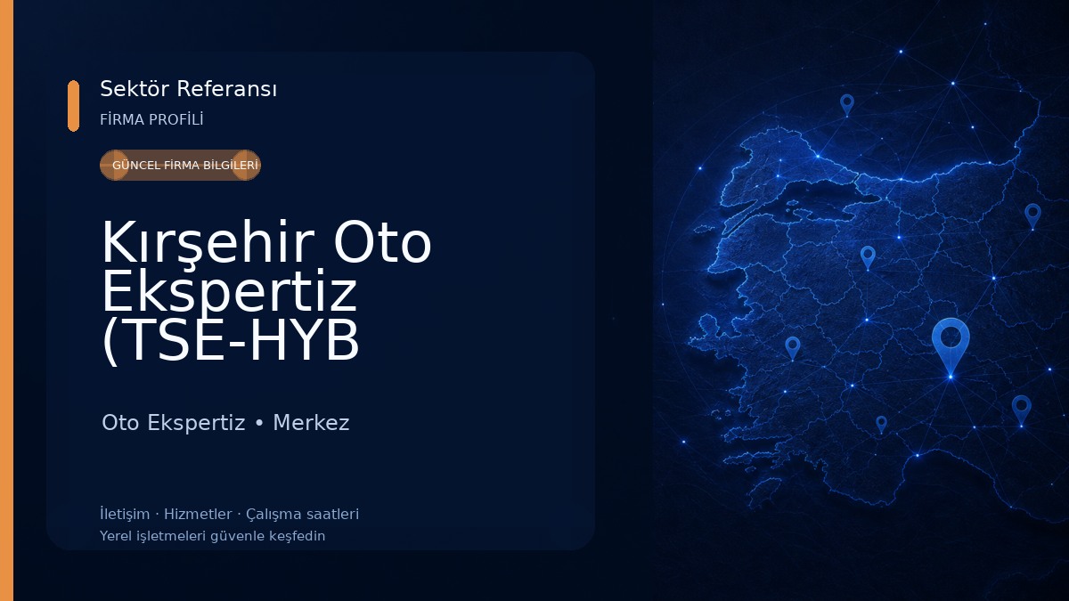 Kırşehir Oto Ekspertiz (TSE-HYB Garantili )Kurumsal işletme 