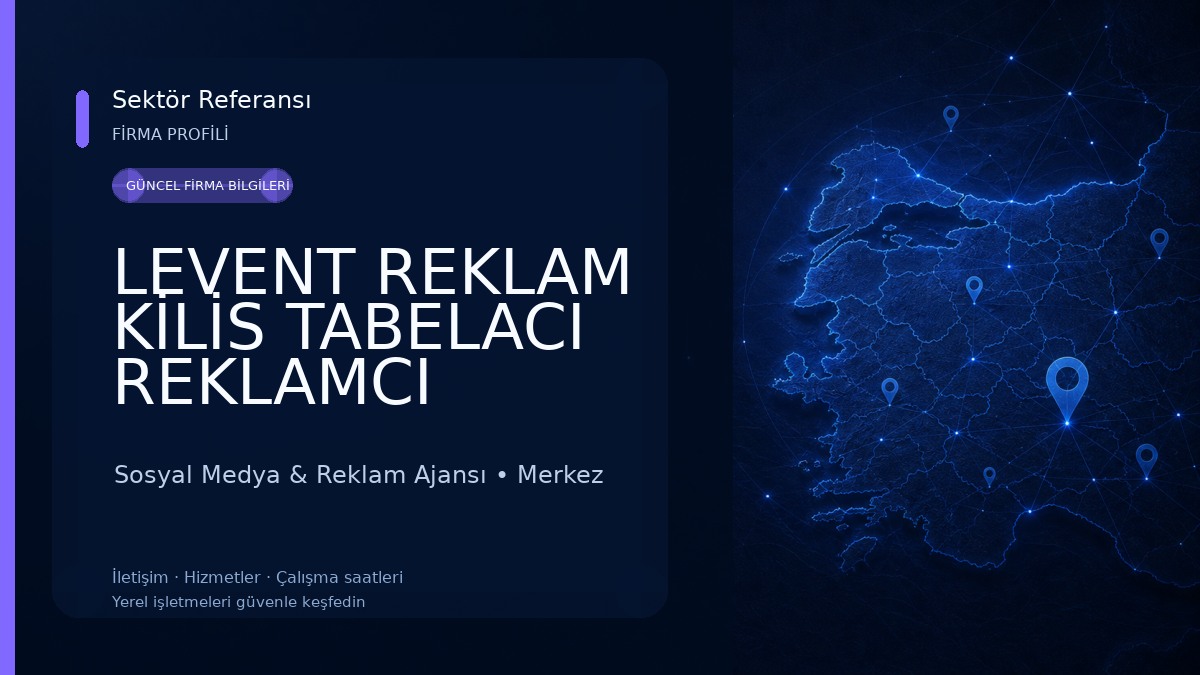 LEVENT REKLAM KİLİS TABELACI REKLAMCI 