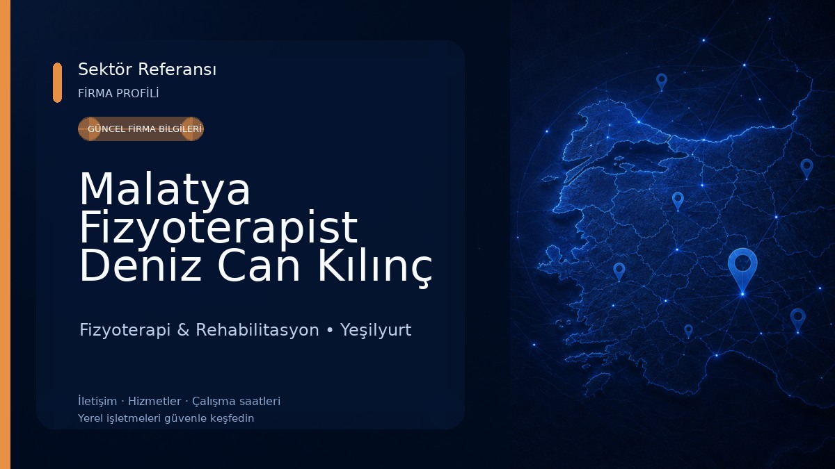 Malatya Fizyoterapist Deniz Can Kılınç - Fizyoterapi Ve Rehabilitasyon Fizyoterapi & Rehabilitasyon