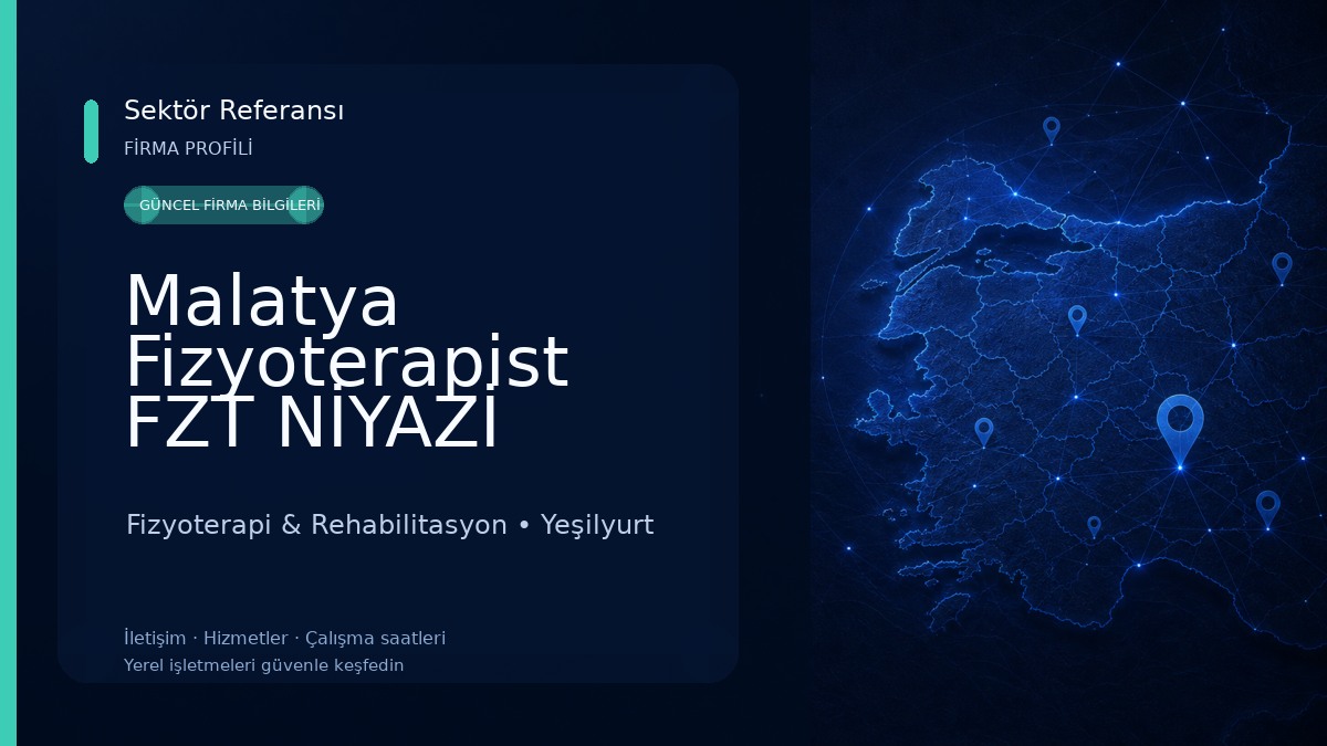Malatya Fizyoterapist FZT NİYAZİ SAVAŞ ÖZEL SAĞLIK MESLEK HİZMET BİRİMİ Fizyoterapi & Rehabilitasyon