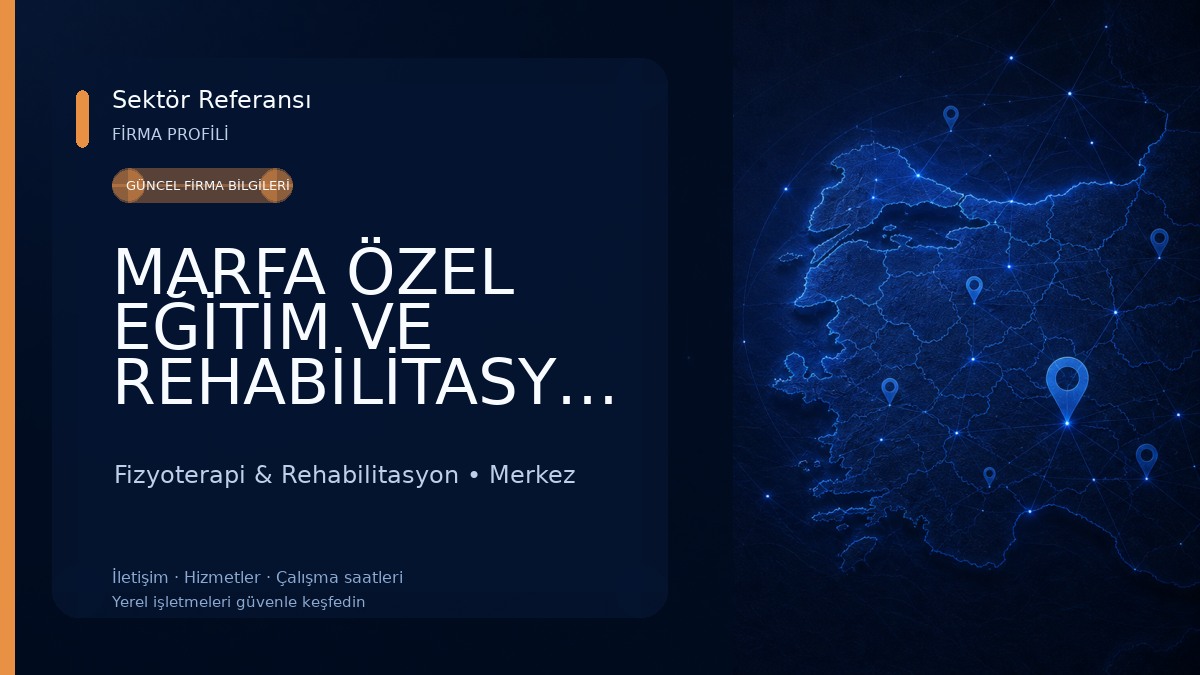 MARFA ÖZEL EĞİTİM VE REHABİLİTASYON MERKEZİ 