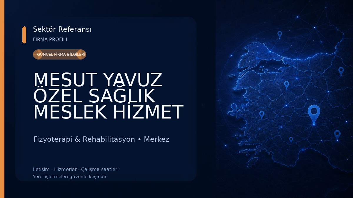 MESUT YAVUZ ÖZEL SAĞLIK MESLEK HİZMET BİRİMİ Fizyoterapi & Rehabilitasyon