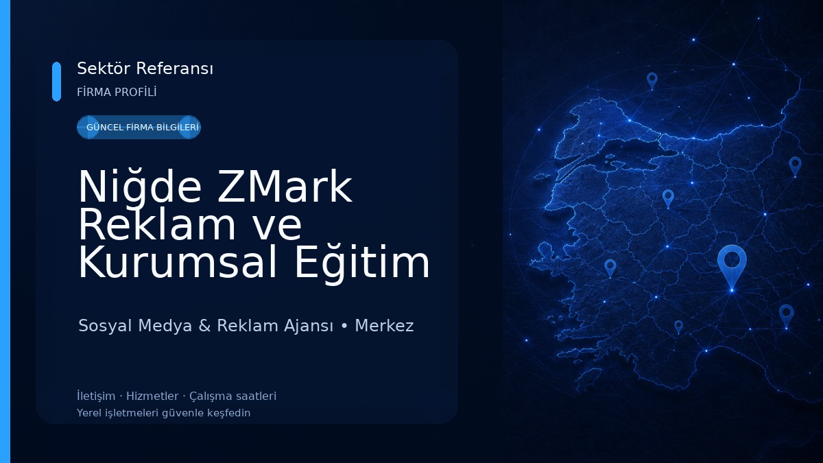 Niğde ZMark Reklam ve Kurumsal Eğitim Ajansı