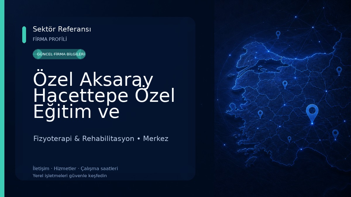 Özel Aksaray Hacettepe Özel Eğitim ve Fiziktedavi Merkezi Fizyoterapi & Rehabilitasyon