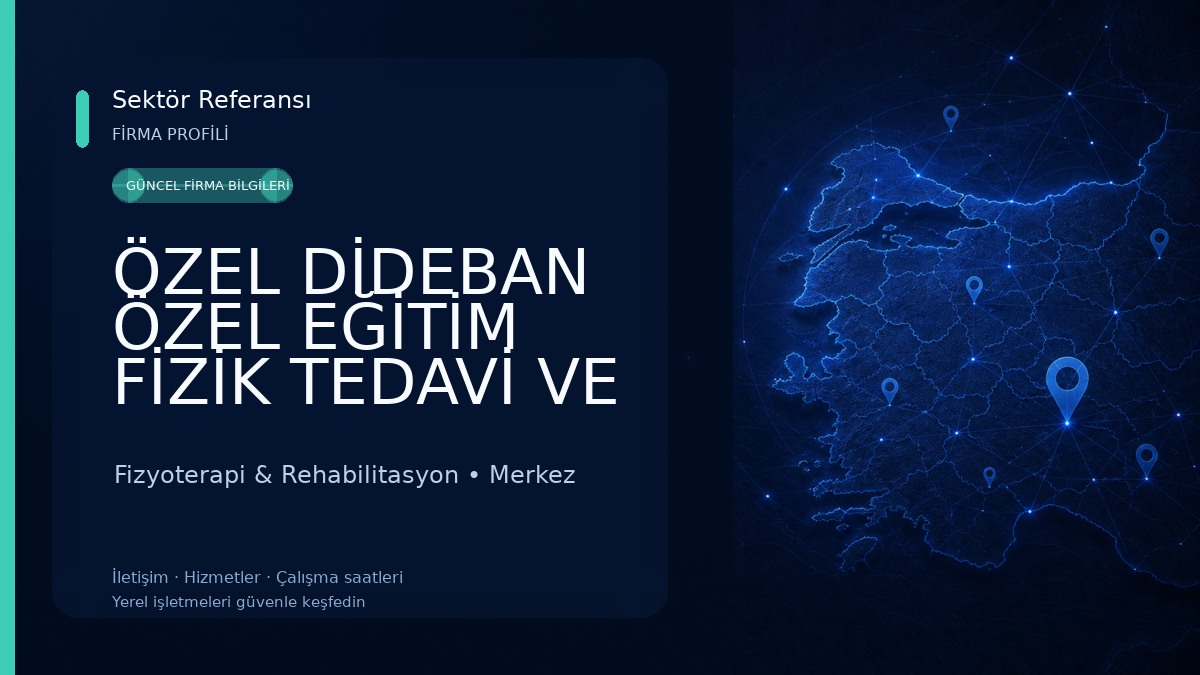 ÖZEL DİDEBAN ÖZEL EĞİTİM FİZİK TEDAVİ VE REHABİLİTASYON MERKEZİ Fizyoterapi & Rehabilitasyon