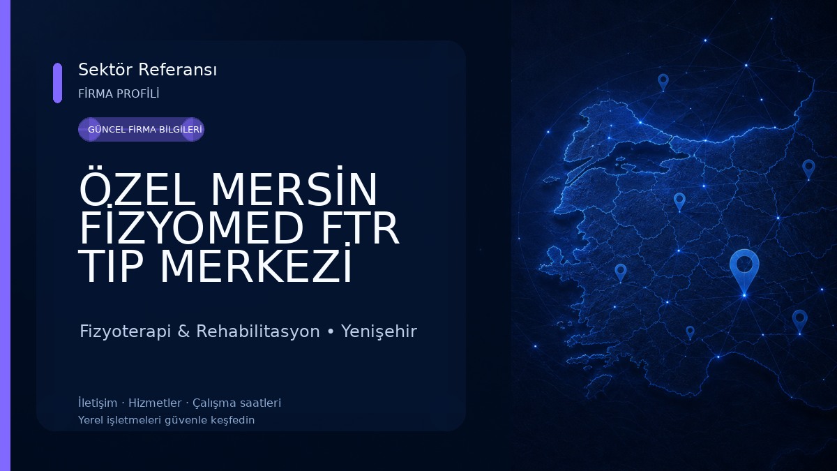 ÖZEL MERSİN FİZYOMED FTR TIP MERKEZİ