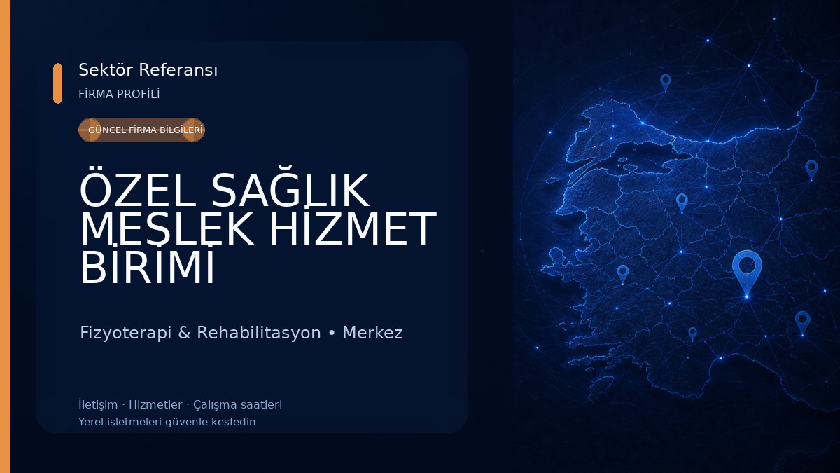 ÖZEL SAĞLIK MESLEK HİZMET BİRİMİ FİZYOTERAPİST EDA TOPAK 