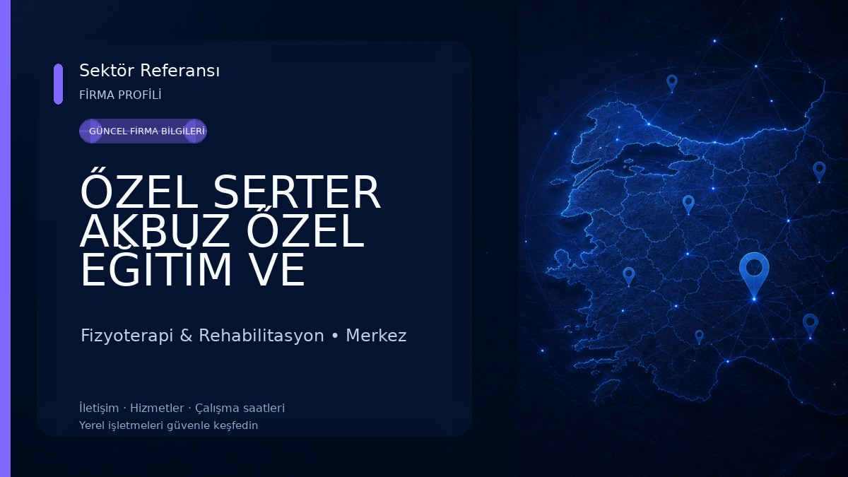 ŐZEL SERTER AKBUZ ŐZEL EĞİTİM VE REHABİLİTASYON MERKEZİ Fizyoterapi & Rehabilitasyon