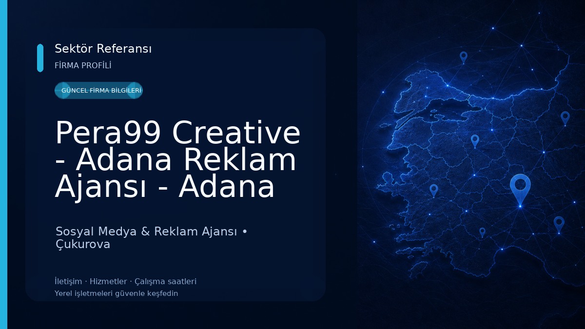 Pera99 Creative - Adana Reklam Ajansı - Adana Promosyon - Adana Sosyal Medya, Adana Web Tasarım, Adana Tanıtım Filmi