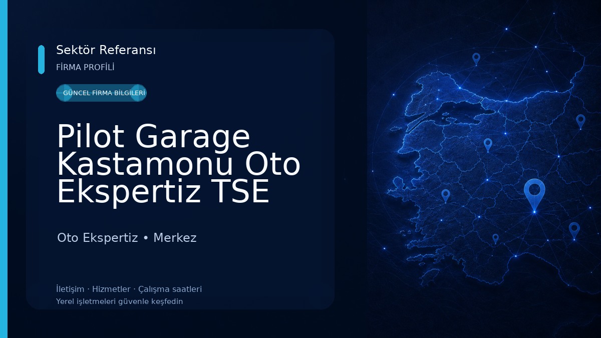 Pilot Garage Kastamonu Oto Ekspertiz TSE 13805 YETKİ BELGELİ Test Merkezi 