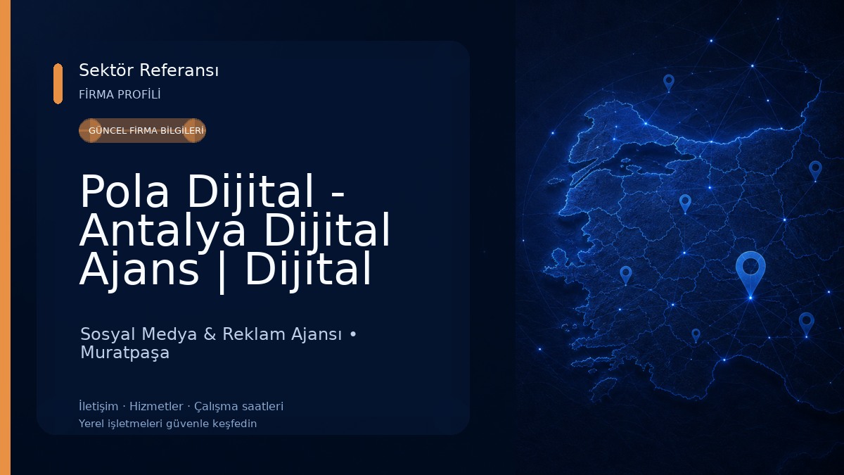 Pola Dijital - Antalya Dijital Ajans | Dijital Medya Ajansı | Sosyal Medya Yönetimi